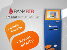 Bank BTB üzrə kreditlərin ödənilməsi artıq eManat terminalları vasitəsilə də mümkündür!